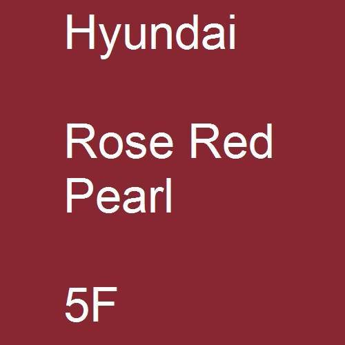 Hyundai, Rose Red Pearl, 5F.